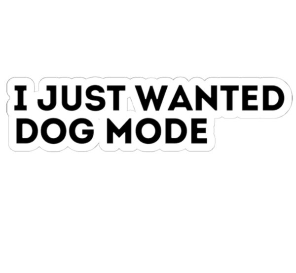 Anti Tesla I Just Wanted Dog Mode Stickers