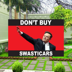 FCK TESLA - Anti Elon Don't Buy Swasticars Yard Sign