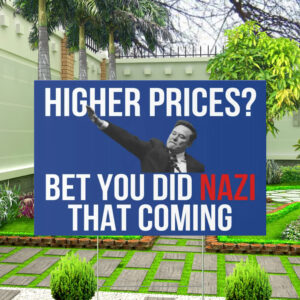 FCK TESLA - Anti Elon Tesla Higher Pries Bet You Did Nazi That Coming Yard Sign