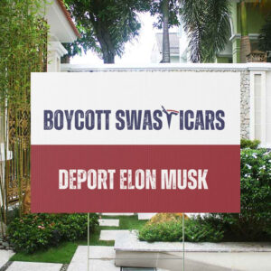 FUCK TESLA - Anti Elon Tesla - Boycott Swasticars Deport Elon Musk Yard Sign