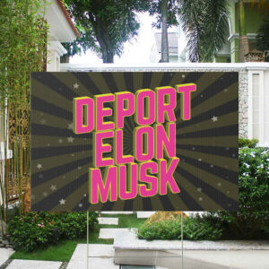 FUCK TESLA - Anti Elon Tesla - Deport Elon Musk Yard Sign