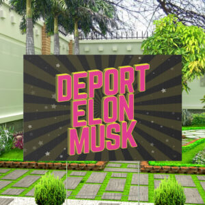 FUCK TESLA - Anti Elon Tesla - Deport Elon Musk Yard Sign