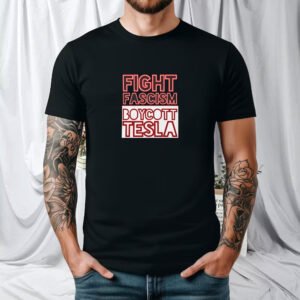 FUCK TESLA - Anti Elon Tesla - Fight Fascism Boycott Tesla T-shirts