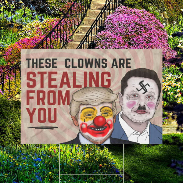 FUCK TESLA - Anti Elon Tesla - These Clowns Are Stealing From You Yard Sign