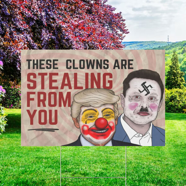 FUCK TESLA - Anti Elon Tesla - These Clowns Are Stealing From You Yard Sign