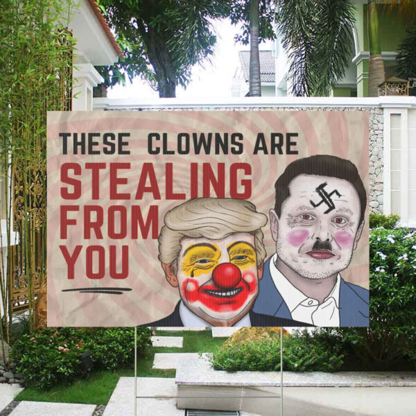 FUCK TESLA - Anti Elon Tesla - These Clowns Are Stealing From You Yard Sign