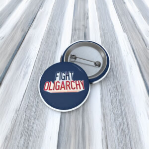 Fight Oligarchy Design Button