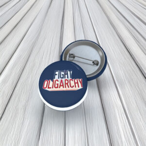 Fight Oligarchy Design Button