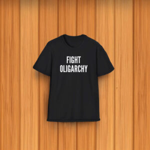 Fight Oligarchy Resist Trump T-Shirt
