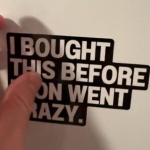 I Bought This Before Elon Went Crazy Tesla Bumper Sticker