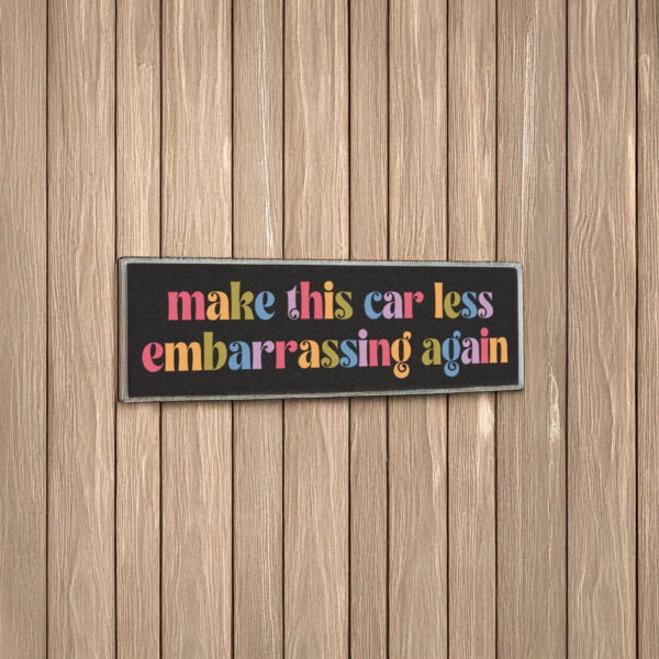 Make this Car Less Embarrassing Car Magnet, Tesla Owner Protest Humor
